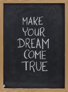 make your dream come true